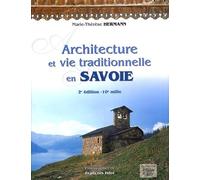Architecture Et Vie Traditionnelle En Savoie. 2eme Edition