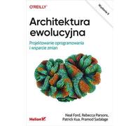 Architecture évolutive Neal Ford, Rebecca Parsons, Patrick Kua, Pramod Sadalage (Buch auf Polnisch)