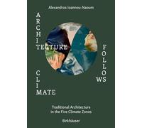 Architecture Follows Climate: Passive Techniques of Traditional Architectures in Extreme Climatic Areas