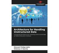 Architecture for Handling Unstructured Data: A Proposed Architecture for Handling Unstructured Data at Federal Education Institutes