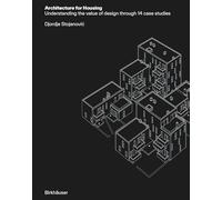 Architecture for Housing: Understanding the Value of Design Through 14 Case Studies