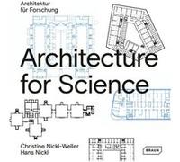 Architecture for Science Christine Nickl-Weller (Auteur), Hans Nickl (Auteur)