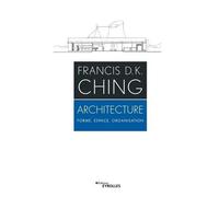 D. K. Francis Ching – Architecture: Forme, espace, organisation – Groupe Eyrolles