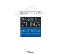 D. K. Francis Ching – Architecture: Forme, espace, organisation – Groupe Eyrolles