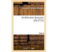 Architecture françoise. Tome 3