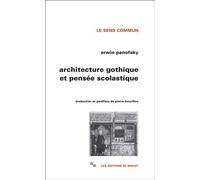 Architecture gothique et pensée scolastique Précédé de L'Abbé Suger de Saint-Denis - Erwin Panofsky - Minuit - broché - Essai