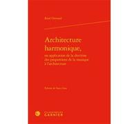 Architecture harmonique, René Ouvrard (Auteur), Vasco ZARA (Editeur du volume), Frédérique Lemerle (Collection dirigée par), Yves Pauwels (Collection dirigée par)