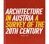 Architecture in Austria: A Survey of the 20th Century