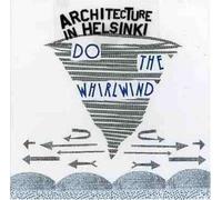 Architecture in Helsinki - Do The Whirlwind [Import]