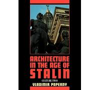 Architecture in the Age of Stalin: Culture Two