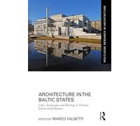 Architecture in the Baltic States: Cities, Landscapes and Heritage of Estonia, Latvia and Lithuania