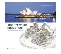 Architecture Inside + Out : 50 Iconic Buildings In Detail