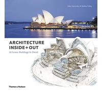 Architecture Inside + Out: 50 Iconic Buildings in Detail