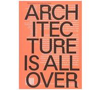 Architecture Is All Over