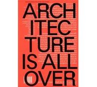 Architecture Is All Over Esther Choi, Marrikka Trotter (Auteur)