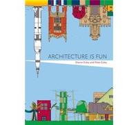 Architecture Is Fun by Peter Exley Sharon Exley Peter Exley (Auteur)