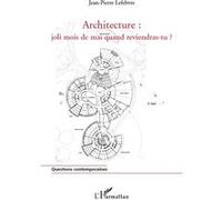 Jean-Pierre Lefebvre – Architecture : Joli mois de mai quand reviendras-tu ? – Essai – Broché