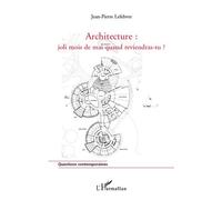 Jean-Pierre Lefebvre – Architecture : Joli mois de mai quand reviendras-tu ? – Essai – Broché