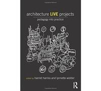 Architecture Live Projects: Pedagogy into Practice - [Version Originale] Inconnu (Auteur)
