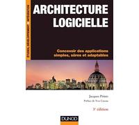 Architecture Logicielle : Concevoir des Applications Simples, Sûres et Adaptables