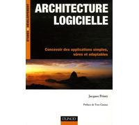 Architecture logicielle: Concevoir des applications simples, sûres et adaptables