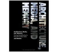 Architecture, Media, And Memory: Facing Complexity In Post-9/11 New York