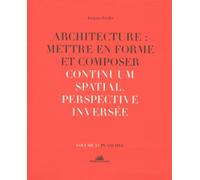 Architecture : Mettre En Forme Et Composer - Volume 13, Continuum Spatial