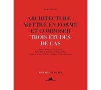 Architecture : Mettre en forme et composer - volume 2 Trois études de cas. Planches Trois études de cas, Planches - Jacques Frédet - La Villette Eds De - broché - Etude