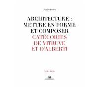 Architecture : Mettre En Forme Et Composer - Volume 6, Catégories De Vitruve Et D'alberti