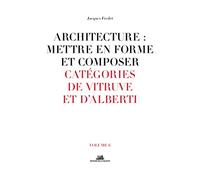 Architecture : Mettre en forme et composer - volume 6 Catégories de Vitruve et D'alberti (6)
