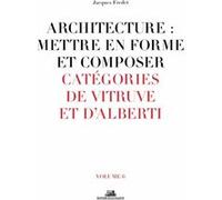 Architecture : Mettre en forme et composer - volume 6 Catégories de Vitruve et D'alberti (06)