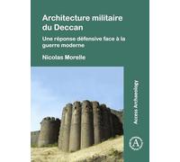 Architecture Militaire Du Deccan: Une Réponse Défensive Face À La Guerre Moderne