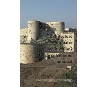 Architecture militaire et fortifications du patrimoine mondial - Bruno Favel - Hemispheres - broché - Monographie