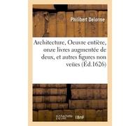Architecture, Oeuvre entière, contenant onze livres augmentée de deux – Éd.1626