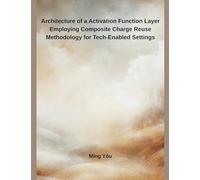 Architecture of a Activation Function Layer Employing Composite Charge Reuse Methodology for Tech-Enabled Settings