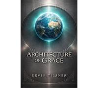 Architecture of Grace: The Memory Gospel Book One
