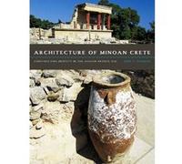 Architecture of Minoan Crete: Constructing Identity in the Aegean Bronze Age - [Livre en VO] John C Mcenroe (Auteur)