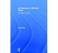 Architecture of Modern China: A Historical Critique