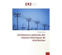Architecture optimale des réseaux électriques de distribution - Imen Ben Hamida - Universitaires Europeennes - broché - Livre