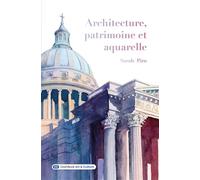 Architecture, patrimoine et aquarelle - Sarah Piro - Dashbook - broché - Essai