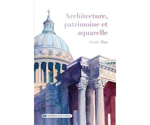 Architecture, patrimoine et aquarelle - Sarah Piro - Dashbook - broché - Essai