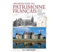 Architecture patrimoine français : abbayes, églises; châteaux - Bernard Crochet - Ouest France - relié - Monographie