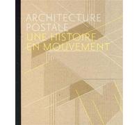 Architecture postale Une histoire en mouvement - Alexandra Fau - Archibooks - broché - Monographie