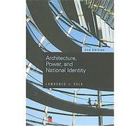 Architecture, Power And National Identity Lawrence J. Vale (Auteur)