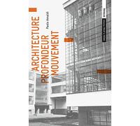 Architecture. Profondeur. Mouvement