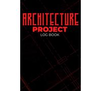 Architecture Project Log Book: Architect Budget Cost Deadline And Client Data Profile Organizer And Tracking Planner Journal Logbook With Isometric Graph