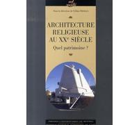 ARCHITECTURE RELIGIEUSE AU XXE SIECLE EN FRANCE: QUEL PATRIMOINE
