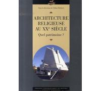 Architecture religieuse au xxe siecle en france: quel patrimoine Quel patrimoine ? - Pur - Presses Universitaires Rennes - broché - Etude