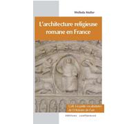 Architecture religieuse romane en France - Welleda Muller - Confluences Eds - broché - Guide