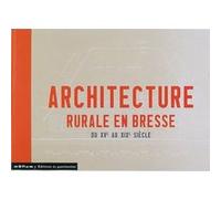 Architecture rurale en Bresse Martine Diot (Auteur)